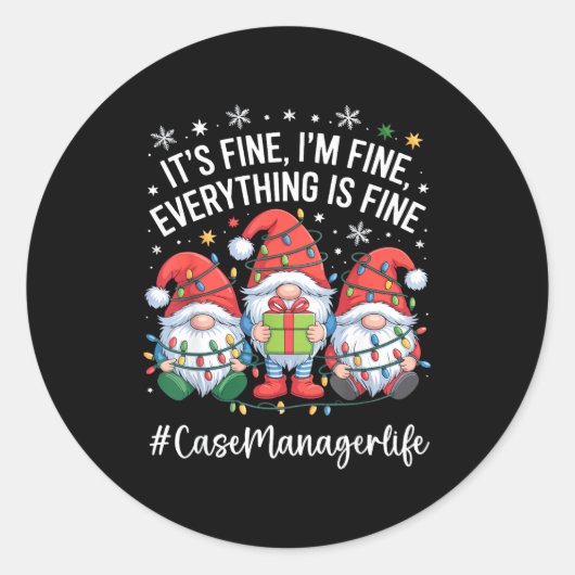 Case Manager Gnome Everything Is Fine Funny Christ Ronde Sticker (Voorkant)