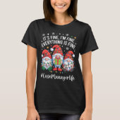 Case Manager Gnome Everything Is Fine Funny Christ T-shirt (Voorkant)
