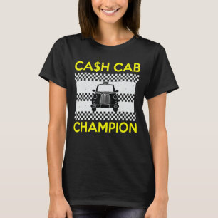 Cash Cab Taxi Driver Job Worllds Best Job Taxi Dri T-shirt