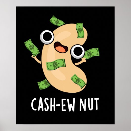 Cash-ew Nut Funny Cashew Nut Pun Dark BG Poster (Voorkant)