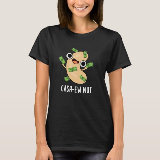 Cash-ew Nut Funny Cashew Nut Pun Dark BG T-shirt (Voorkant)