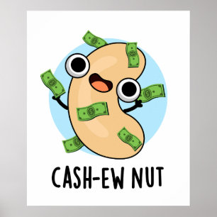 Cash-ew Nut Funny Cashew Nut Pun Poster