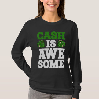 Cash Is Awesome      T-shirt