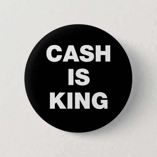 Cash is King Ronde Button 5,7 Cm (Voorkant)
