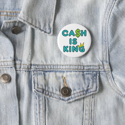 Cash is King Ronde Button 5,7 Cm (In situ)