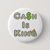 Cash is King Ronde Button 5,7 Cm (Voorkant)