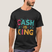 Cash is King T-shirt (Voorkant)