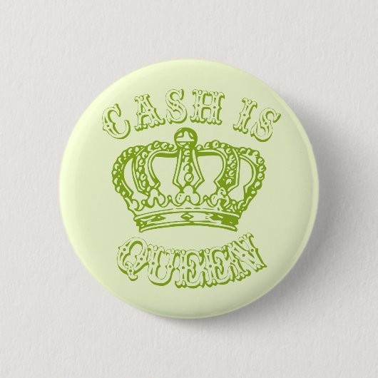 Cash is Queen Ronde Button 5,7 Cm (Voorkant)