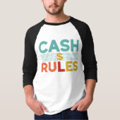 "Cash Rules All" T-shirt (Voorkant)