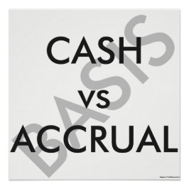 "CASH vs ACCRUAL Basis" Poster
