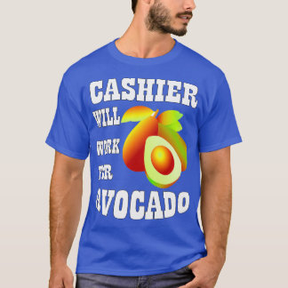 Cashier zal werken voor Avocado T-shirt