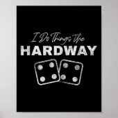 Casino Craps Player I Do Things The Hardway Gamble Poster (Voorkant)