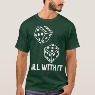 casino Dice Game Night Party Gambler Roll T-shirt