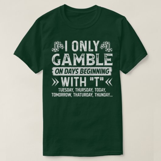 Casino Fan Poker Lover is alleen maar gokken op da T-shirt (Design voorkant)