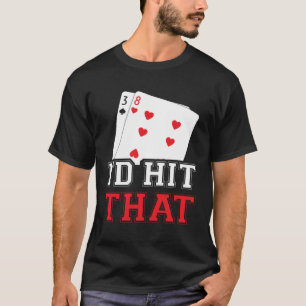 Casino voor mannen zou ik die gokker slaan t-shirt