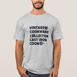 Cast Iron Cook Collector T-shirt