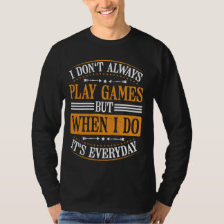 Casual gamer die elke dag games speelt -- t-shirt