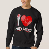 Casual I Love Hip Hop Music Rap Fan Breakdandj Trui (Voorkant)