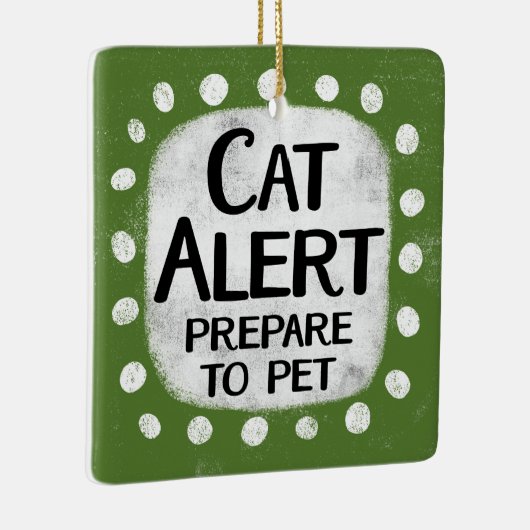 Cat Alert-Ornament Keramisch Ornament (Rechts)