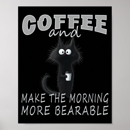 Cat And Coffee Tee Design, Funny-cat Morning Humor Poster (Voorkant)