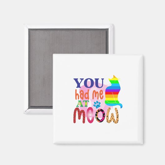 Cat Art dat je me had bij Meow_2 Magneet (Voorkant / Achterkant)