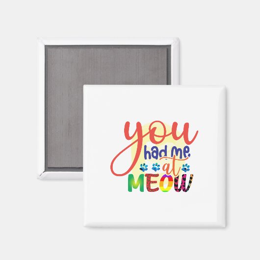 Cat Art dat je me had op Meow Magneet (Voorkant / Achterkant)