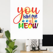 Cat Art dat je me had op Meow Poster (Thuiskantoor)