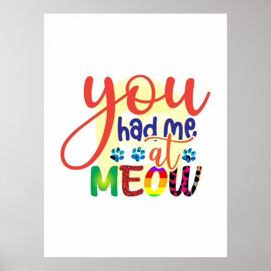 Cat Art dat je me had op Meow Poster (Voorkant)