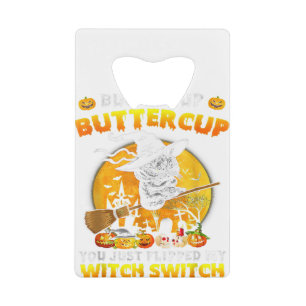 Cat Buckle up Buttercup je hebt net mijn heks gevl Creditkaart Flessenopener