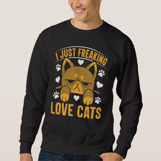 Cat  Cat Owner I Just Freaking Love Cats 1 Trui (Voorkant)