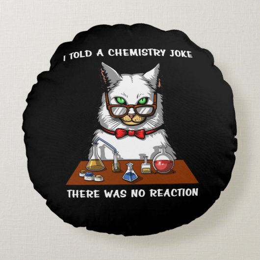 Cat Chemistry Teacher Funny No Reaction Joke Rond Kussen (Voorkant)
