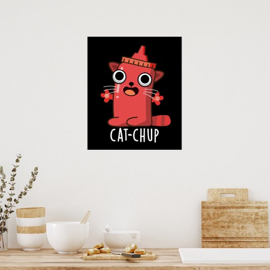 Cat-chup Grappige Ketchup Pun Donker BG Poster (Keuken)