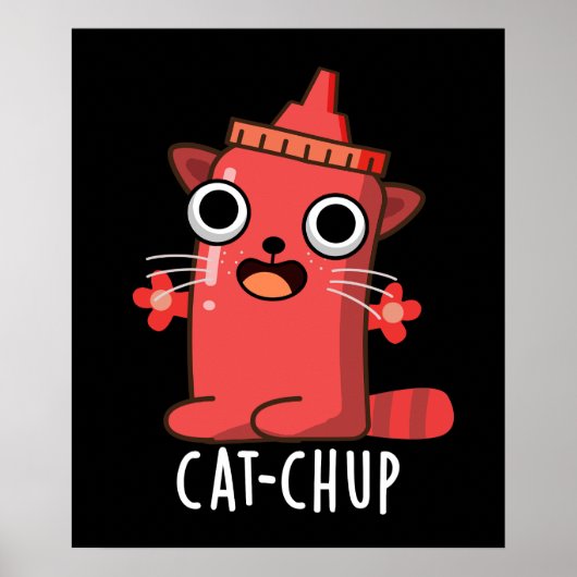 Cat-chup Grappige Ketchup Pun Donker BG Poster (Voorkant)