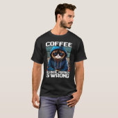 Cat Coffee I Coffee because murder is wrong 1 T-shirt (Voorkant volledig)