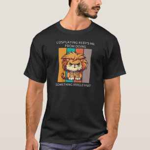 Cat Cosplay weerhoudt me van iets irreels te doen T-shirt