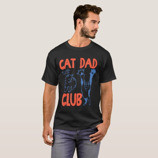 Cat Dad Club Funny Life Is Better With Cats  T-shirt (Voorkant volledig)