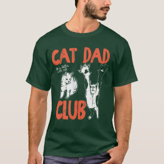 Cat Dad Club Life is Better with Cats Cat Dad Funn T-shirt