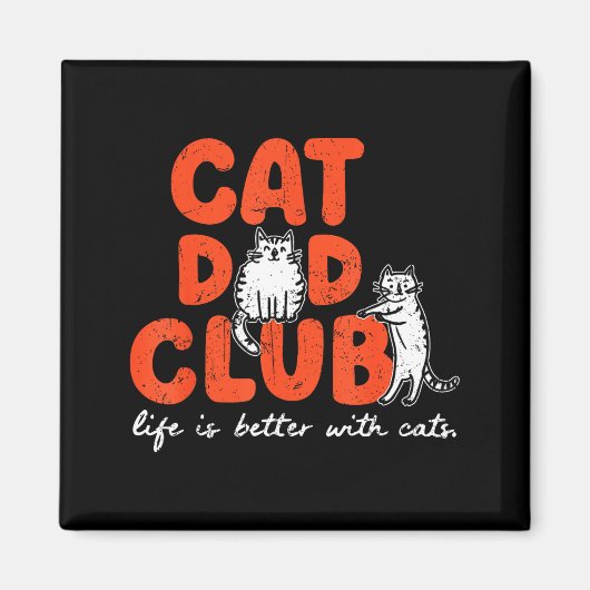Cat Dad Club Life Is Better With Cats Father's Day Magneet (Voorkant)