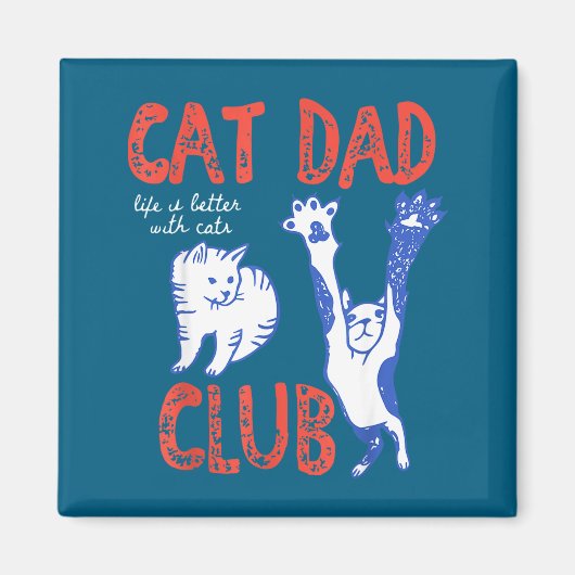 Cat Dad Club Life Is Better With Cats Father's Day Magneet (Voorkant)