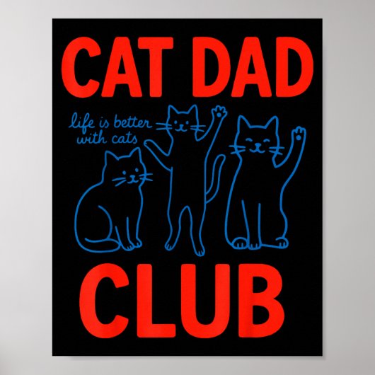 Cat Dad Club Life Is Better With Cats Father's Day Poster (Voorkant)