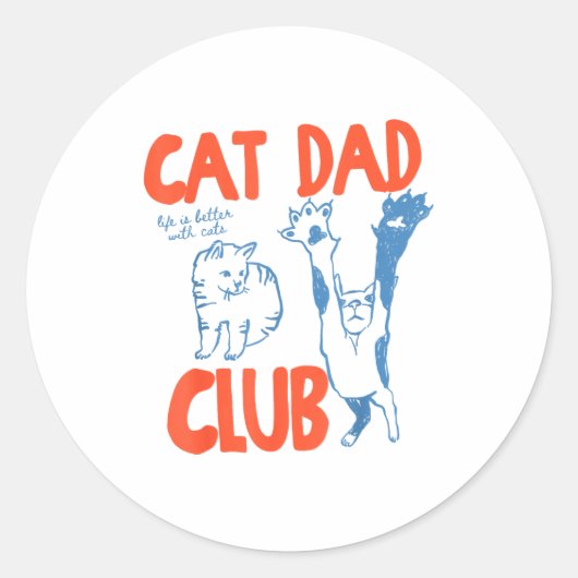 Cat Dad Club Life Is Better With Cats Father's Day Ronde Sticker (Voorkant)