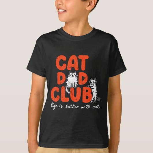 Cat Dad Club Life Is Better With Cats Father's Day T-shirt (Voorkant)