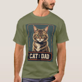 Cat Dad Pride – Rugged Feline Art T-shirt (Voorkant)