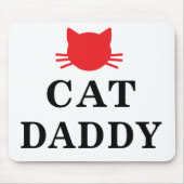 Cat Daddy Mousepad Muismat (Voorkant)