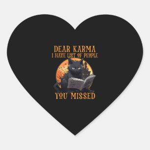 Cat Dear Karma Ik heb een lijst met mensen die je  Hart Sticker