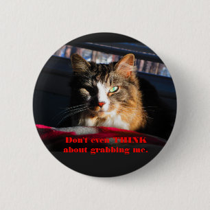Cat Denk er niet eens aan me te pakken Ronde Button 5,7 Cm