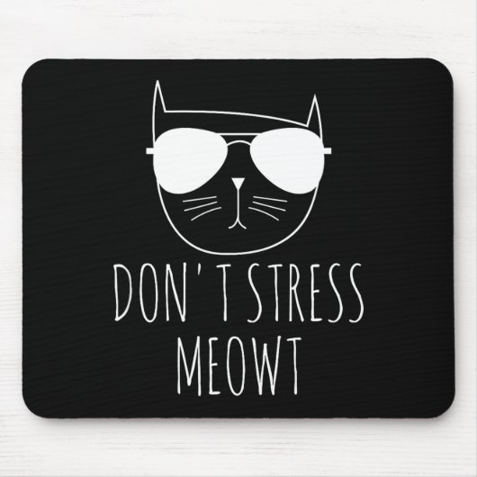 Cat Design Funny Pun Don't Stress Meowt Funny Sayi Muismat (Voorkant)