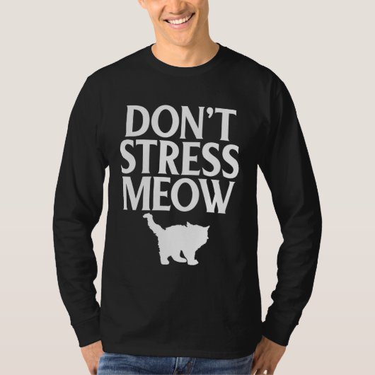 Cat  Don t Stress Meow Kitty Kitten T-shirt (Voorkant)