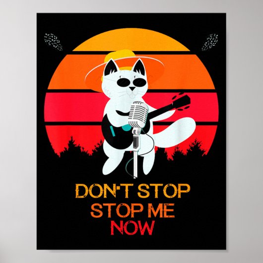 Cat Don't Stop Me Now Cat Funny  Poster (Voorkant)