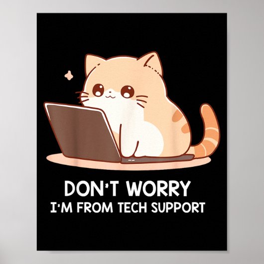 Cat Don't Worry I'm From Tech Suprt For Men Women  Poster (Voorkant)